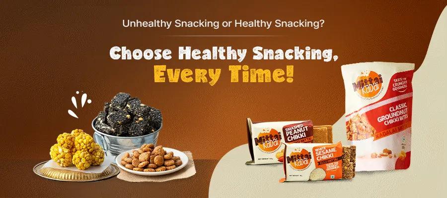 Unhealthy Snacking or Healthy Snacking? Choose Healthy Snacking, Every Time